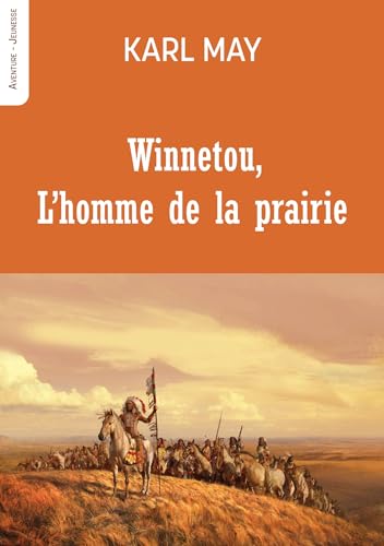 Winnetou L’homme de la prairie von Les Editions Blanche de Peuterey